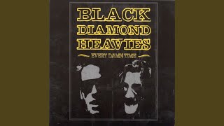 Video thumbnail of "Black Diamond Heavies - Might Be Right"