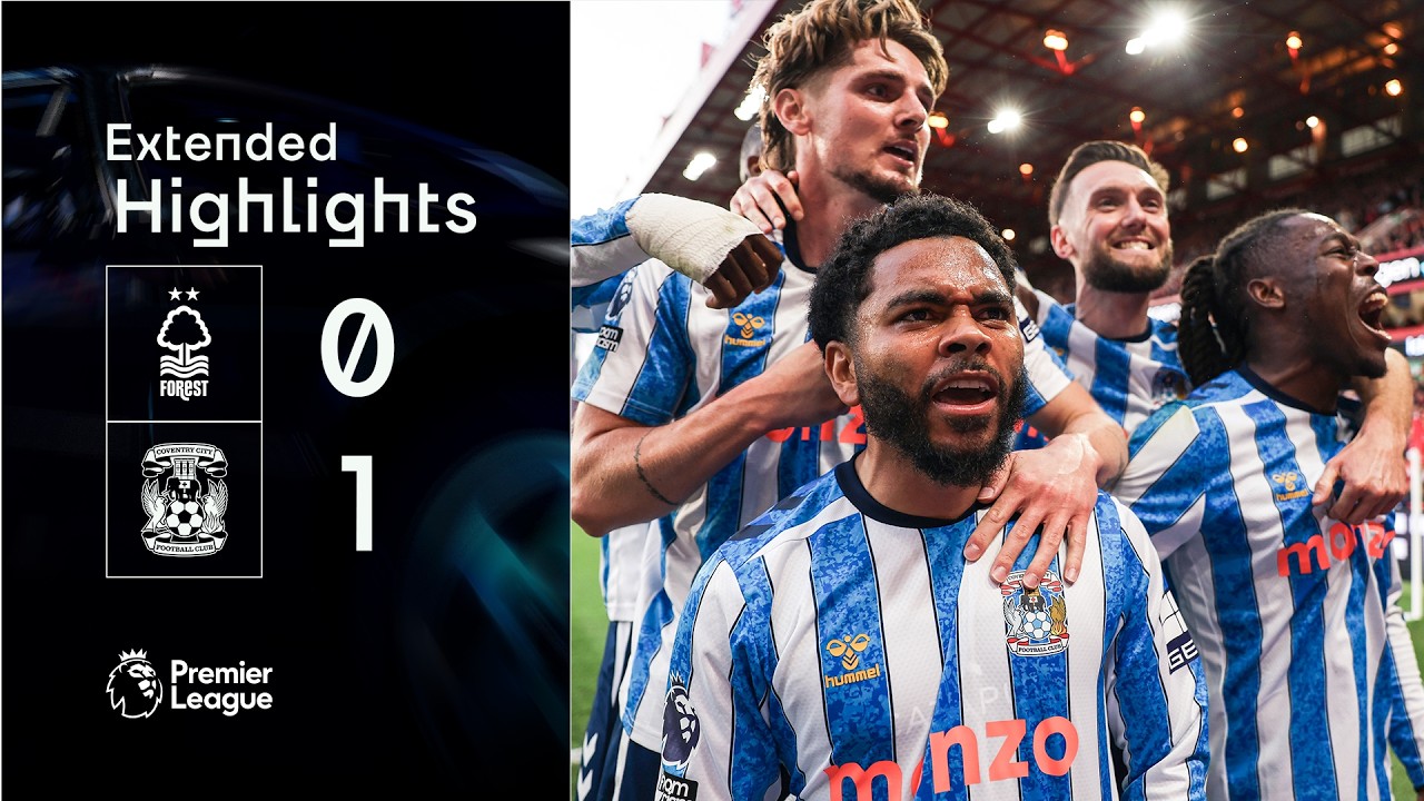 Nottingham Forest 0-1 Coventry City | Extended Premier League Highlights
