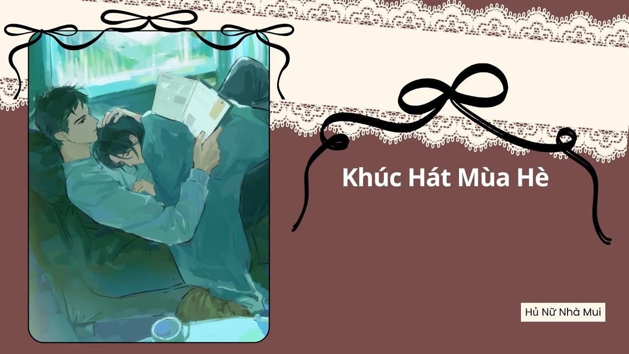 [Truyện Audio Đam Mỹ] [FULL] Khúc Hát Mùa Hè