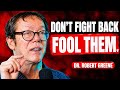 How to Outsmart Anyone: 5 Rules for Total Dominance | Robert Greene
