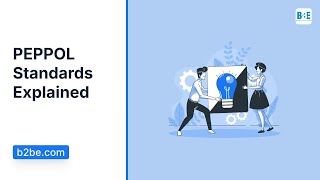 PEPPOL Standards Explained | B2BE