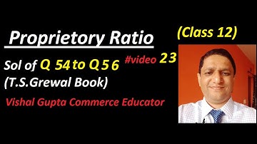 sol of q 54 to q 56 ch accounting ratios t s grewal book (video 23)