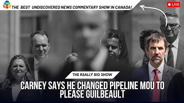 Carney says he changed pipeline MOU to please Guilbeault