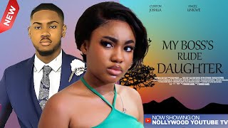 My Bosss Rude Daughter - Clinton Joshua, Angel Unigwe 2025 Latest Nigerian Nollywood Movies