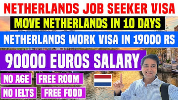 Netherlands Job Seeker Work Visa in 10 Day | 90,000 Euro Salary | Move Netherlands without Job | Law