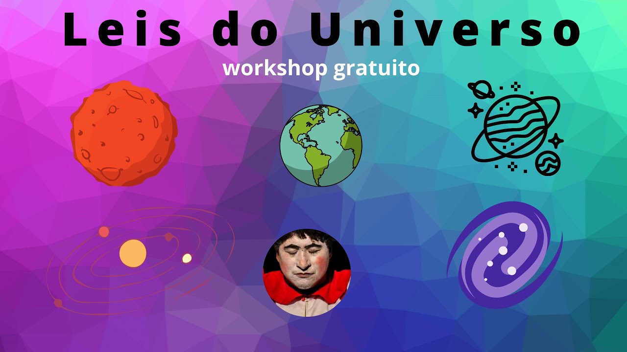 As Leis do Universo: Workshop 100% gratuito - YouTube