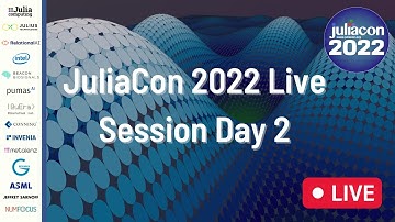 JuliaCon 2022 Live Session Day 2