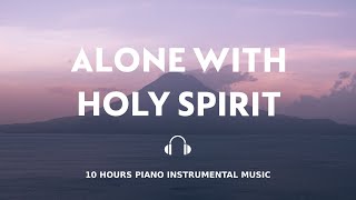 10 HOURS \/\/ ALONE WITH HOLY SPIRIT \/\/ INSTRUMENTAL SOAKING WORSHIP \/\/ SOAKING INTO HEAVENLY SOUNDS