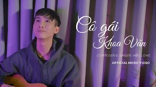 CÔ GÁI KHOA VĂN - HỮU LONG | OFFICIAL MUSIC VIDEO | 