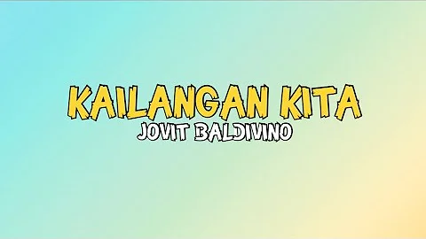 Jovit Baldivino - Kailangan Kita (#Lyrics) #Music #Video Jovit Baldivino - Topic #KailanganKita