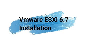 Vmware ESXi 6.7 Installation and Operation