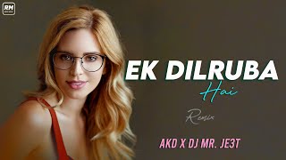 Ek Dilruba Hai (Remix) DJ AKD & DJ MR. JE3T | Udit Narayan | Akshay & Kareena | RM Remix Music |