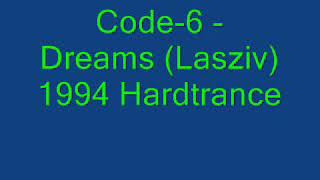 Celebrity Code-6 - Dreams (Lasziv) 1994 Hardtrance Wealth