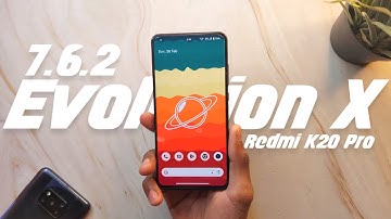 Evolution X v7.6.2 For Redmi K20 Pro | New Features & Super Smooth Experience 🤩