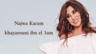 Najwa Karam Khayarouni İbn El 3Am Türkçe Çeviri Arapça Şarkı