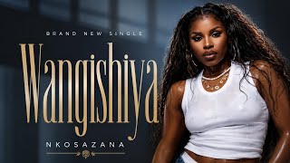 Wangishiya, nkosazana official lyrics 
