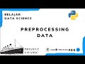 Belajar Data Science [Python] - #05 Mengubah Data ke  Numberik : Titanic Classification