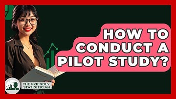 How To Conduct A Pilot Study? - The Friendly Statistician
