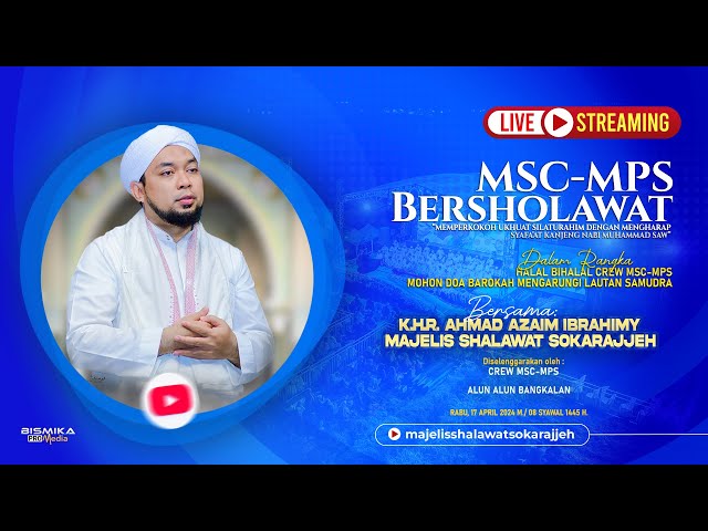 🔴 LIVE |  MSC-MPS BERSHOLAWAT BERSAMA MAJELIS SHOLAWAT SOKARAJJEH | BANGKALAN 2024 class=