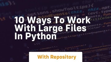 10 ways to work with large files in python