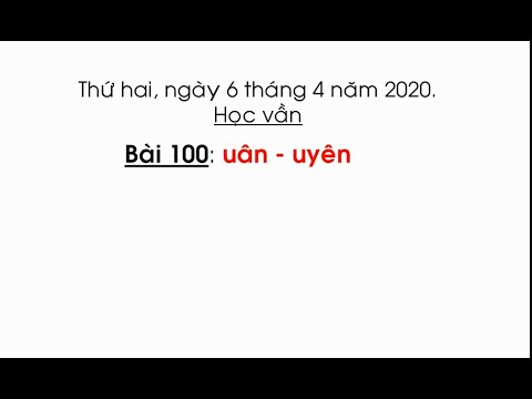 Học vần lớp 1 : uân - uyên