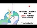 Princess Celestia and the Laser Pointer [MLP Fanfic Reading] (Comedy)