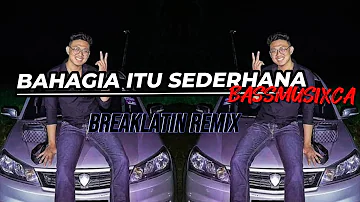 Bahagia Itu Sederhana - Bass Musixca Remix