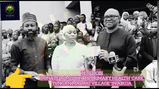 Peter Obi Donate 2m to Primary Health Care Tungan Madaki village in Abuja to fulfilling his promise