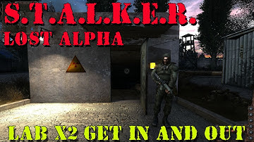 S.T.A.L.K.E.R. - Lost Alpha - LAB X2 GET IN GET AND OUT