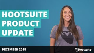 Hootsuite Product Update December 2018 screenshot 4