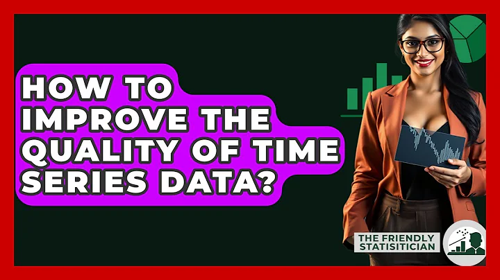 How To Improve The Quality Of Time Series Data? - The Friendly Statistician
