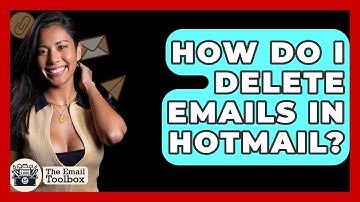 How Do I Delete Emails In Hotmail? - TheEmailToolbox.com