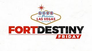 Fort Destiny Friday Episode 3 - LIVE from Las Vegas!