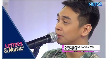 RJ JIMENEZ - GOD REALLY LOVES ME (NET25 LETTERS AND MUSIC)