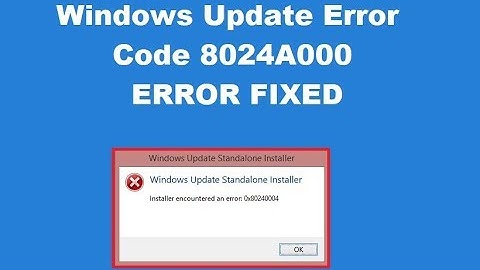 How to Fix Windows Update Error Code 8024A000