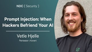 Prompt Injection: When Hackers Befriend Your AI  Vetle Hjelle  NDC Security 2024