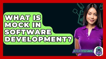 What Is Mock In Software Development? - Next LVL Programming