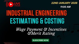 Industrial Engineering LIVE | Estimating & Costing | Wage Payment, Incentives & Merit Rating
