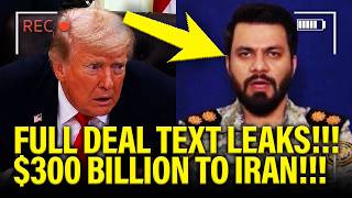 Trump FULL DEAL LEAKS with $300 BILLION TO IRAN