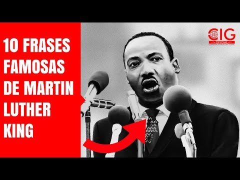 10 FRASES FAMOSAS DE MARTIN LUTHER KING