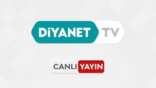 #DiyanetTV Canlı Yayın ᴴᴰ