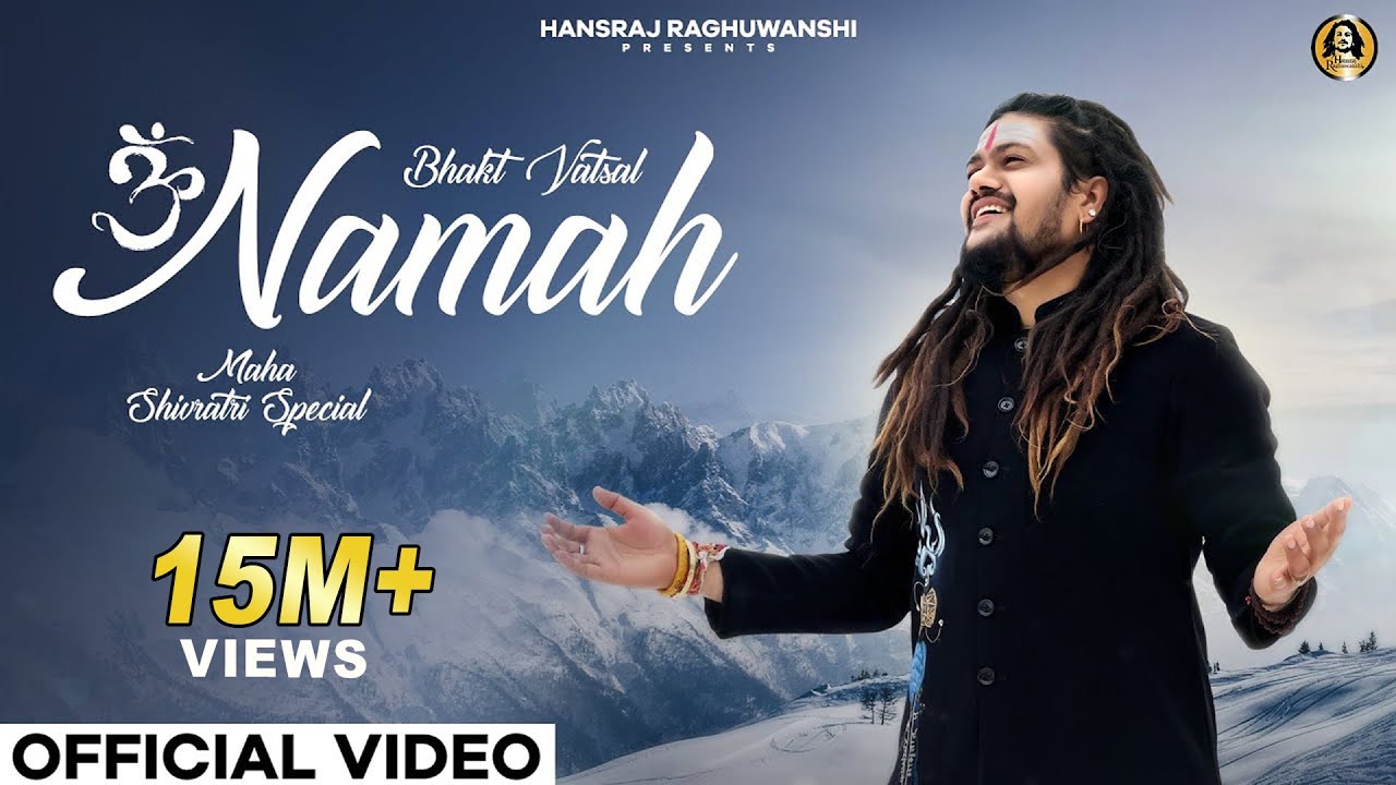 Bhakt Vatsal Namah  Hansraj Raghuwanshi  Mahashivratri Special 2024  Official Music Video