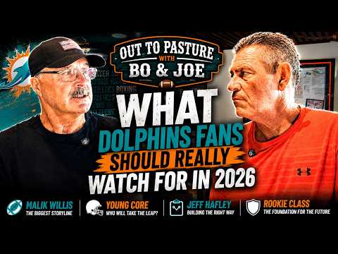 What Dolphins Fans Should REALLY Watch for in 2026 | Out to Pasture with Bo & Joe