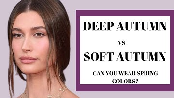 Deep Autumn vs Soft Autumn: Which Color Palette is Right for You?