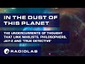 In the Dust of This Planet | Radiolab Podcast