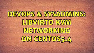 Celebrity DevOps & SysAdmins: libvirtd kvm networking on Centos5.4 Profile