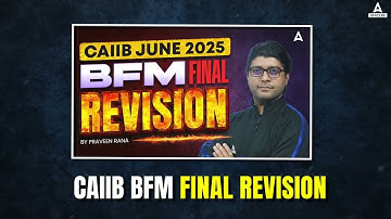 FINAL WEEK ALERT – CAIIB BFM June 2025 Aspirants | Praveen Rana