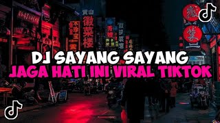 DJ SAYANG SAYANG JAGA HATI INI || DJ KARNA SU SAYANG JEDAG JEDUG MENGKANE VIRAL TIKTOK