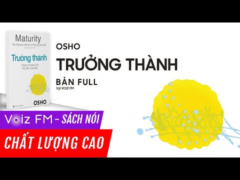 #1 Sách nói Osho – Trưởng Thành. Chạm Tới Bầu Trời Nội Tâm Của Bạn (Bản FULL tại Voiz FM) Mới Nhất