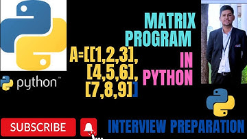 Matrix in Python || Python Matrix Program ||Matrix Using List in Python #matrixinpython